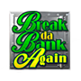 Break Da Bank Again